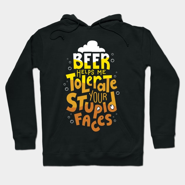 Beer Helps Me Tolerate Your Face - Beer Lover Lovers Gifts Oktoberfest Party Hoodie by Shirtbubble